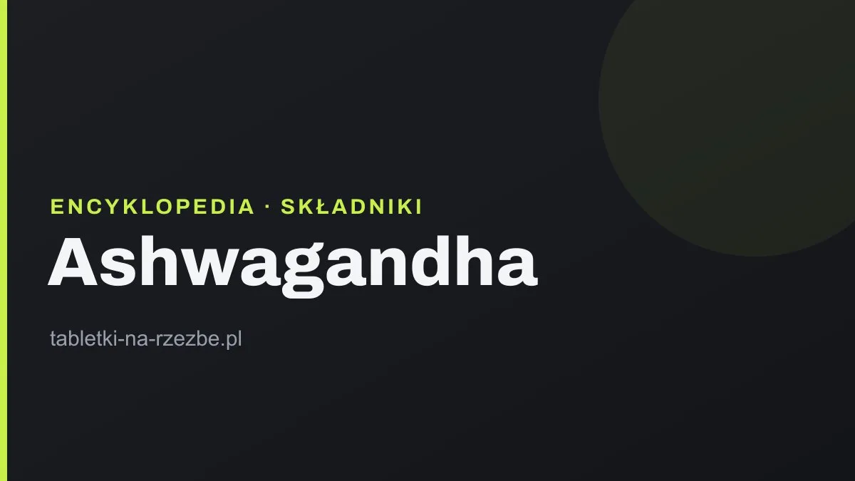 Grafika tytułowa hasła o ashwagandzie na ciemnym tle