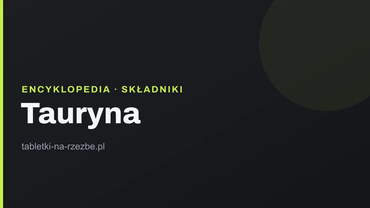 Grafika tytułowa hasła o taurynie na ciemnym tle